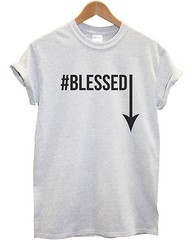 #Blessed T Shirt Funny Joke Present Gift Comedy Graphic Top Big Large