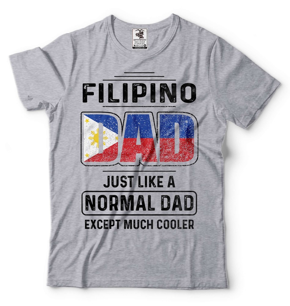 Mens Dad T-shirt Filipino Dad Shirt Father’s Day Funny Shirt Cool Dad Shirt