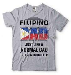 Mens Dad T-shirt Filipino Dad Shirt Father’s Day Funny Shirt Cool Dad Shirt