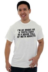 Broke Tooth Fairy Funny Sarcastic Novelty Adult Short Sleeve Crewneck Tee