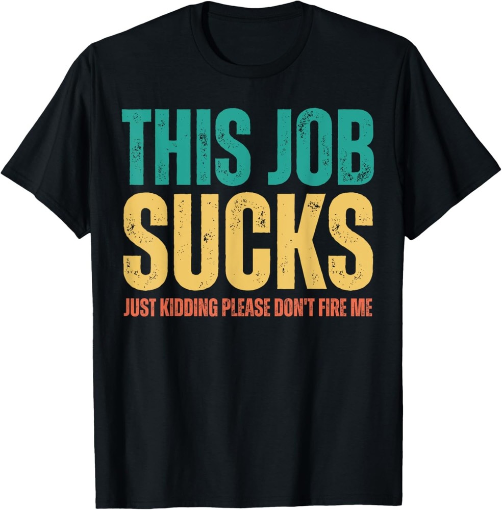 This Job Sucks Funny Work Office Humor T-Shirt