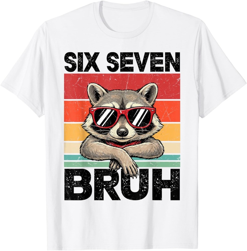 Funny 67 Meme Boys Kids 6 7 Six Seven Bruh Raccoon T-Shirt UNISEX S-3XL