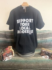 Support Your Local Hookers OK Shirt, L, 29 in Long, 20 in Wide