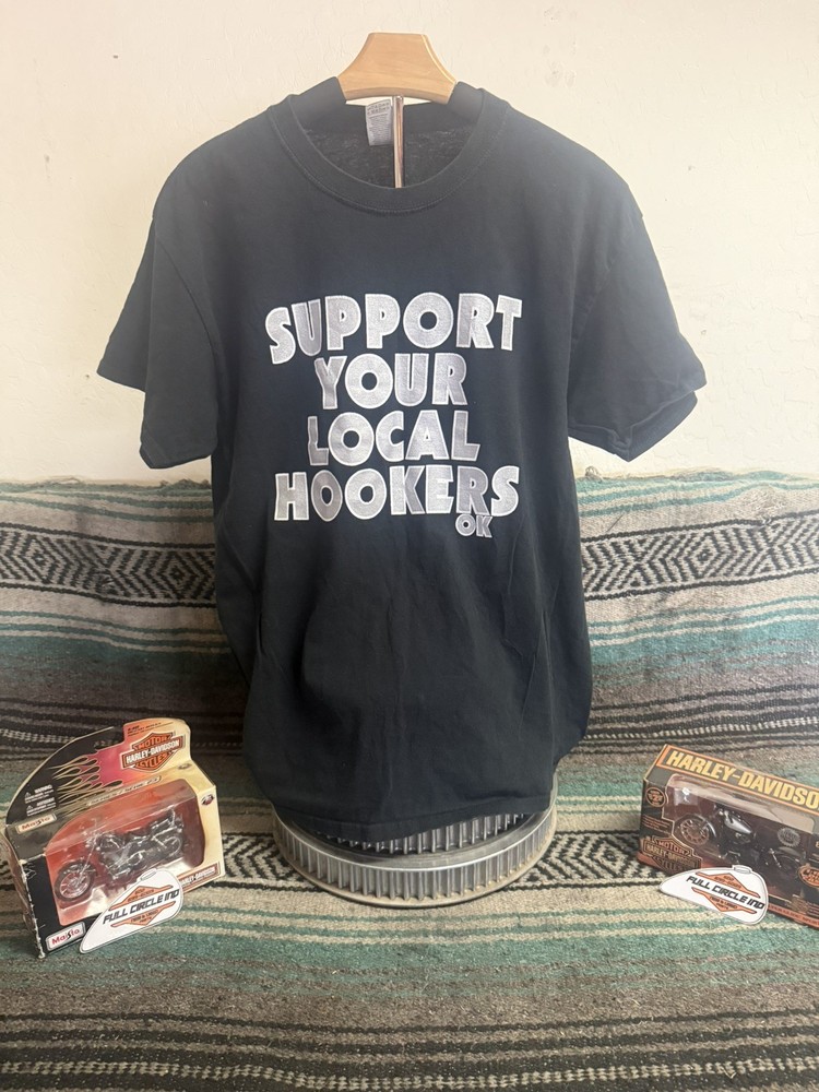 Support Your Local Hookers OK Shirt, L, 29 in Long, 20 in Wide