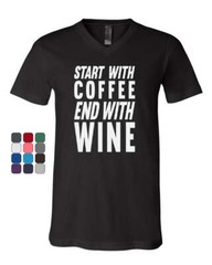 Start With Coffee End With Wine V-Neck T-Shirt Drinking Daily Routine Tee