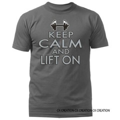 Keep Calm & lift on. Gym Exercise Funny Joke Humor Humorous Graphic T-shirt