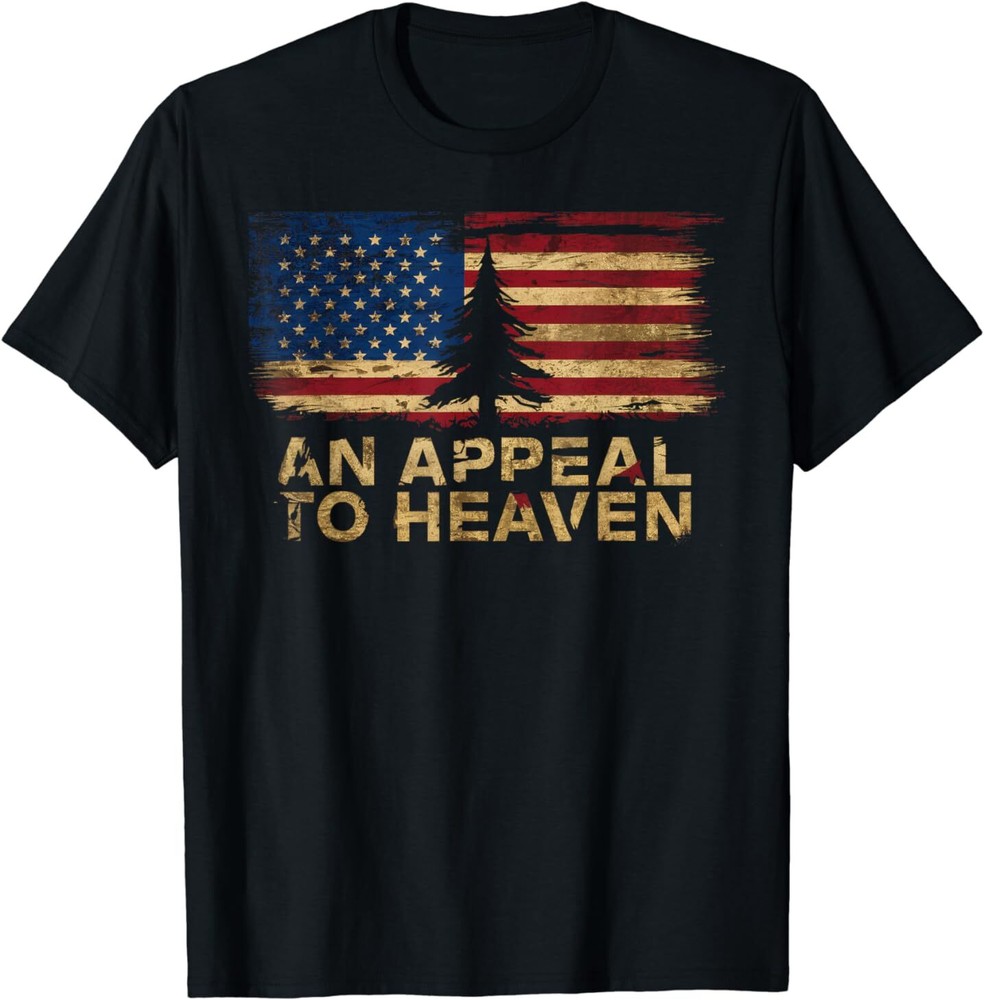 An Appeal to Heaven T-Shirt Patriotic and Inspirational Tee T-Shirt