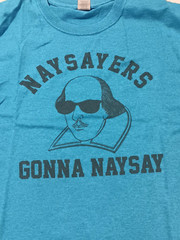 Naysayers Gonna Naysay T-Shirt Gildan Sky Blue Funny Graphic Tee Size L