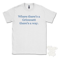 WHERE… GRIMMETT THERE’S A WAY – WHITE T-SHIRT mens/womens name gift idea