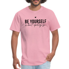 Be Yourself & Don’t Apologize Motivational T-Shirt