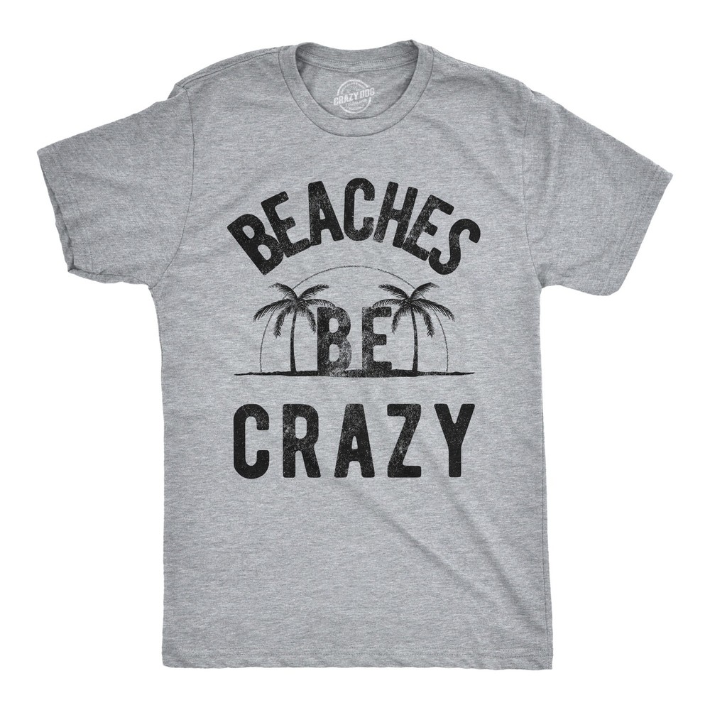 Mens Beaches Be Crazy T Shirt Funny Outdoor Summer Vacation Tee