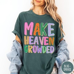 Make Heaven Crowded Christian Shirt Preppy Christian Graphic Tee