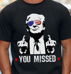 YOU MISSED Donald Trump Shooting T-Shirt on Premium Comfort Colors 1717 Tee