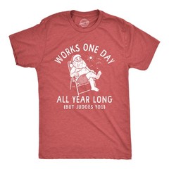 Mens Works One Day All Year Long T Shirt Funny Xmas Lazy Santa Joke Tee for Guys
