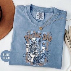 Doing Dad Shirt Funny Dad Tee Skeleton Fathers Day Gift S-3XL