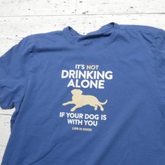 Life Is Good Shirt Mens XL Blue It’s Not Drinking Alone Dog Graphic Crusher Tee