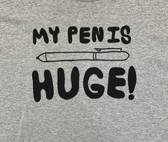My Pen Is Huge! Penis Joke Writing Pen Funny T-shirt Size 2XL Heather Gray XXL