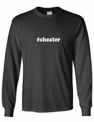 #cheater T-shirt Hashtag Cheater Funny Present White Black Long Sleeve Tee Shirt