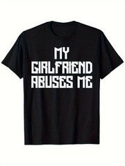 Funny Couples T-Shirt My Girlfriend Abuses Me Sarcastic Relationship Gift