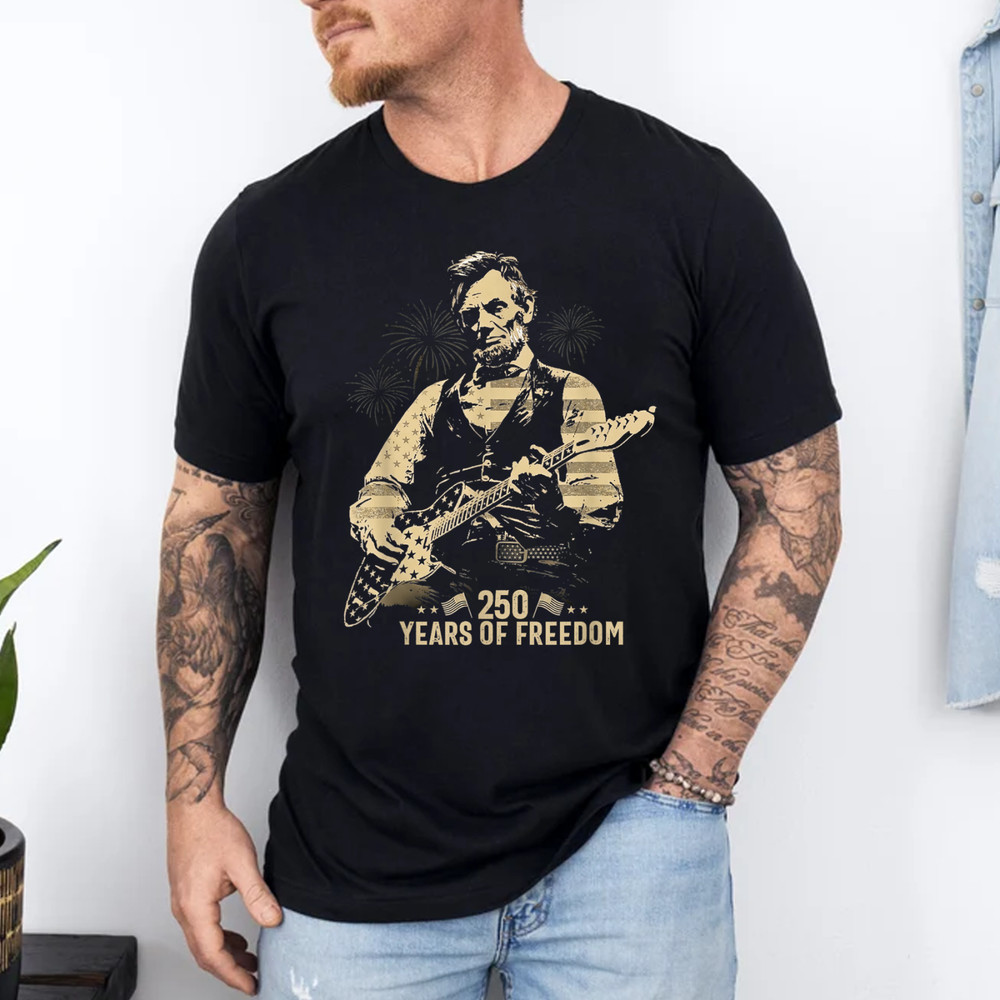 Abraham Lincoln Abe Lincoln Playing Guitar 250 Years Freedom T-Shirt