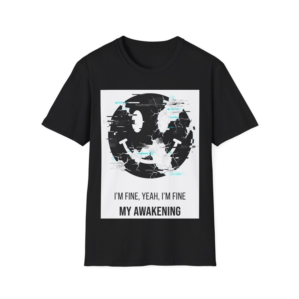 I’M FINE, YEAH, I’M FINE T-Shirt THE GLITCHED SMILEY