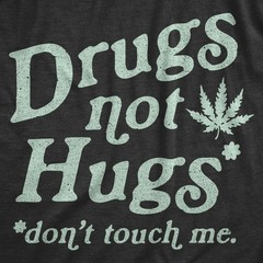 Mens Drugs Not Hugs Don’t Touch Me T Shirt Funny Social Distancing 420 Marijuana