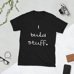 I Build Stuff Short-Sleeve Unisex T-Shirt Crafters Woodworkers Sculptors