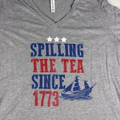 4th Of July Spilling The Tea Since 1773 T-Shirt Patriotic XL Womens Tee V Neck