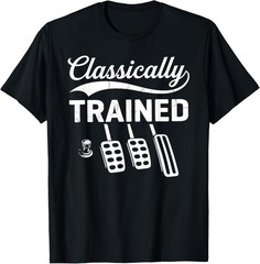 Classically Trained with Dimmer Manual Car Pedals Driving T-Shirt