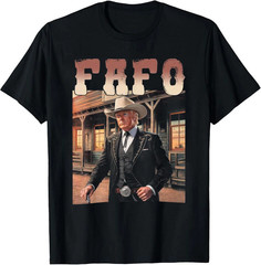 Funny Fafo Trump T-Shirt