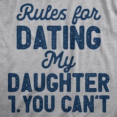 Mens Rules for Dating My Daughter T Shirt Funny Sarcastic Father Joke Rule List