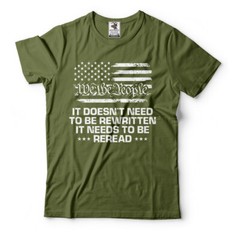 We The People It needs to be reread Mens Constitution Patriotic Tee Shirt
