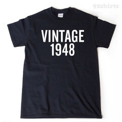Vintage 1948 T-shirt Funny Birthday Gift Idea Hilarious 1948 Tee Shirt