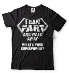 mens Funny T-shirt Farting Funny Super Power T-shirt Birthday gift shirt