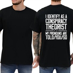 i Identify As A Conspiracy Theorist T-Shirt, Funny Gender Joke Shirt, Humorous S