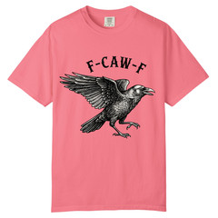 Raven Crow F Caw F T Shirt Design, Comfort Colors T Shirt, Unisex Streetwear Tee