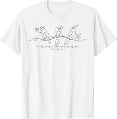 I Will Sing of The Goodness of God Psalm 89:1 Bird Christian T-Shirt