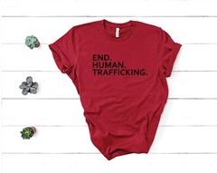 End Human Trafficking Shirt. Unisex T-shirt. Bella Canvas 