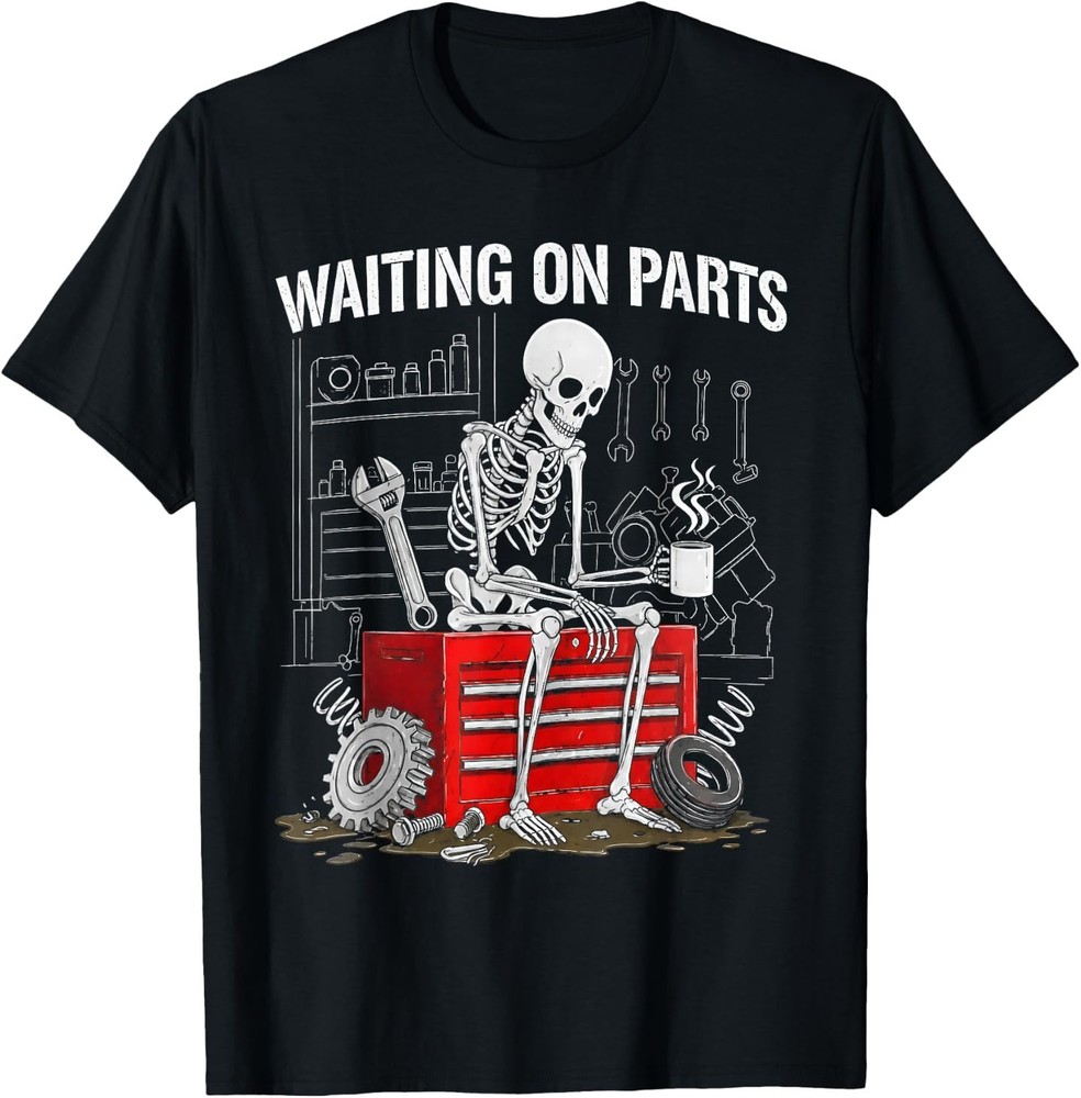 Funny Waiting On Parts Mechanic Skeleton Auto Repair Life T-Shirt