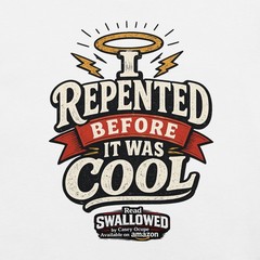 I REPENTED BEFORE IT WAS COOL… Read SWALLOWED by Casey Ocupe • On Amazon