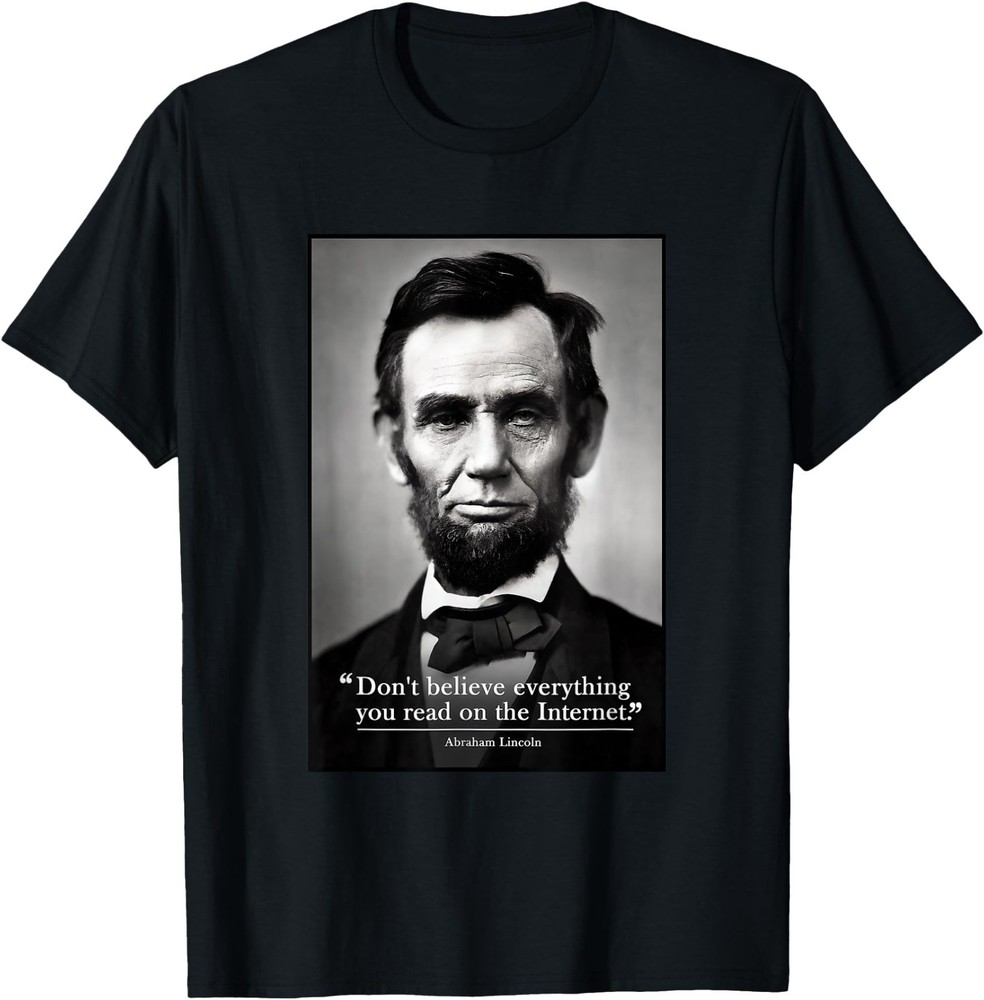 Abe Lincoln Internet Quote T-Shirt