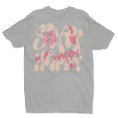 Custom T-Shirt, Stay Happy Dtf Print On Next Level T-Shirt unisex Soft Cotton