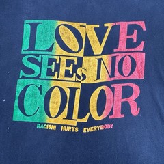Vintage Love Sees No Color Racism Hurts Everybody 1991 T Shirt 90s XL