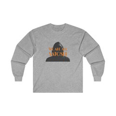 We Are All Satoshi Unisex Cotton Long Sleeve Shirt, Satoshi Nakamoto Bitcoin BTC