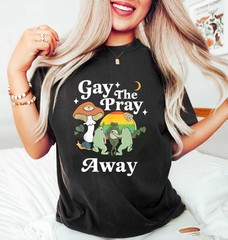 Gay the pray away shirt Gay frog shirt Funny Gay shirt Cottagecore LQBTQ