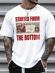 Men’s Started From The Bottom Funny Graphic T-Shirt Streetwear Tee