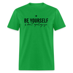 Be Yourself & Don’t Apologize Motivational T-Shirt