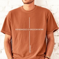 Fatherhood Is Kingdom Work Shirt Men’s Cotton Christian Graphic T-Shirt Best