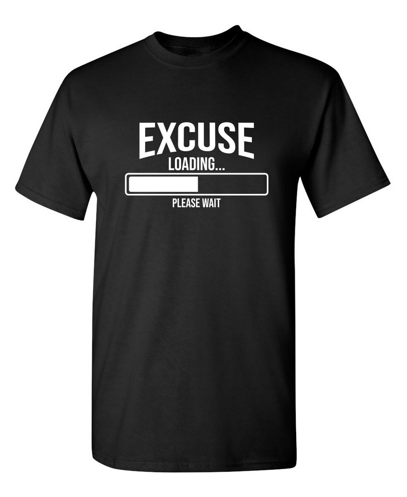 Excuse Under Process Sarcastic Humor Graphic Super Soft Ring Spun Funny T Shirt