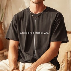 Fatherhood Is Kingdom Work Shirt Men’s Cotton Christian Graphic T-Shirt Best